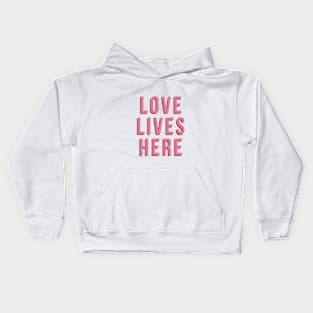 Love Lives Here Kids Hoodie